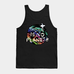 There Is No Planet B Tank Top